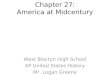 Chapter 27: America at Midcentury West Blocton High School AP United States History Mr. Logan Greene