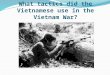 What tactics did the Vietnamese use in the Vietnam War?