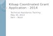 Kitsap Coordinated Grant Application - 2014 Technical Assistance Training May 30, 2013 9am – Noon