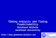 Timing Analysis and Timing Predictability Reinhard Wilhelm Saarland University