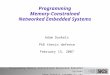 Programming Memory-Constrained Networked Embedded Systems Adam Dunkels 1 Programming Memory-Constrained Networked Embedded Systems Adam Dunkels PhD thesis