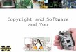 Copyright and Software and You. What is copyright? The Copyright Act of 1976 prevents the unauthorized copying of a work of authorship. – However, only