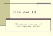 Race and IQ Historical misuses and contemporary issues