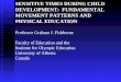 SENSITIVE TIMES DURING CHILD DEVELOPMENT: FUNDAMENTAL MOVEMENT PATTERNS AND PHYSICAL EDUCATION Professor Graham J. Fishburne Faculty of Education and the