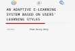 AN ADAPTIVE E-LEARNING SYSTEM BASED ON USERS' LEARNING STYLES Author: Phạm Quang Dũng
