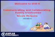 Welcome to Unit 6 Communicating and Collaborating: Family Involvemen Nicole McGuire CE240-4