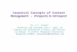 Canonical Concepts of Content Management – Prospects in retrospect Dr. A.Y. Asundi* Professor and Chairman (Ret.), Dept. of Library and Information Science,