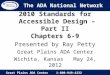 The ADA National Network Great Plains ADA Center1-800-949-4232 2010 Standards for Accessible Design – Part II Chapters 6-9 Presented