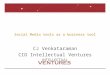 Social Media tools as a business tool CJ Venkataraman CIO Intellectual Ventures