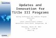 Updates and Innovation for Title III Programs Spring Conference for Federal Program Directors and Chief Instructional Leaders Waterfront Place Hotel, Morgantown,