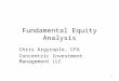 1 Fundamental Equity Analysis Chris Argyrople, CFA Concentric Investment Management LLC