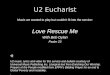 U2 Eucharist Music we wanted to play but couldn’t fit into the service: Love Rescue Me With Bob Dylan Psalm 23 U2 music, lyrics and video for this service