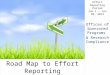 Road Map to Effort Reporting Effort Reporting Period Jan 1 – Jun 30, 2013 Offices of Sponsored Programs & Research Compliance