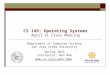 CS 149: Operating Systems April 21 Class Meeting Department of Computer Science San Jose State University Spring 2015 Instructor: Ron Mak mak