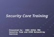 Security Core Training Presented by: DHHS HIPAA PMO Security Team and DIRM Networking Services