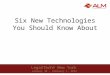 LegalTech® New York January 30 – February 1, 2012 Six New Technologies You Should Know About