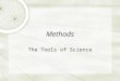 Methods The Tools of Science. Coming Up  This week:  Methods  Slave Families in the Mountain South  Next week:  Inequality in Health Care  Begin