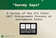 1 “Survey Says?” A Survey of the ATI Pilot E&IT Procurement Process at Sacramento State Accessible Technology Initiative