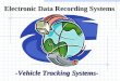 Electronic Data Recording Systems -Vehicle Tracking Systems-