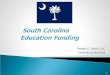 1 South Carolina Education Funding Robert E. Davis, LLC Consulting Services