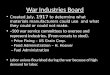 War Industries Board Created July, 1917 to determine what materials manufacturers could use and what they could or could not make. ~500 war service committees