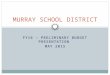 FY16 – PRELIMINARY BUDGET PRESENTATION MAY 2015 MURRAY SCHOOL DISTRICT