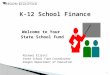 Welcome to Your State School Fund 1 Michael Elliott State School Fund Coordinator Oregon Department of Education
