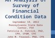 An Analysis of Survey of Financial Condition Data September 19, 2013 Pennsylvania State Data Center, PSH Patricia A. Patrick, PhD, CPA, CFGM, CFE John