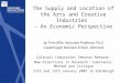 The Supply and Location of the Arts and Creative Industries – An Economic Perspective by Trine Bille, Associate Professor, Ph.D. Copenhagen Business School,