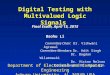 Digital Testing with Multivalued Logic Signals Final Exam, April 15, 2015 Baohu Li Committee Chair: Dr. Vishwani Agrawal Committee Members: Dr. Adit Singh