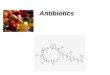 Antibiotics. Antibiotics Antibiotics are large group of the drugs, which can Inhibit selectively growth of bacteria, fungi or inhibit growth of tumor