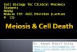 Cell Biology for Clinical Pharmacy Students MD102 Module III: Cell Division (Lecture # 11) Dr. Ahmed Sherif Attia ahmed.attia.e.learning@gmail.com