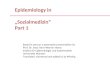 Epidemiology in „Sozialmedizin“ Part 1 Based in part on a powerpoint presentation by Prof. Dr. med. Hans-Werner Hense Institut für Epidemiologie und Sozialmedizin