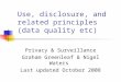 Use, disclosure, and related principles (data quality etc) Privacy & Surveillance Graham Greenleaf & Nigel Waters Last updated October 2008