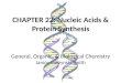 CHAPTER 22: Nucleic Acids & Protein Synthesis General, Organic, & Biological Chemistry Janice Gorzynski Smith