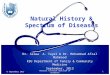 Natural History & Spectrum of Diseases 6 September 20131Natural History& Spectrum of Diseases Dr. Salwa A. Tayel & Dr. Mohammad Afzal Mahmood KSU Department
