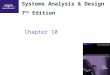 Systems Analysis & Design 7 th Edition Chapter 10