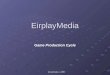EirplayMedia (c) 2009 EirplayMedia Game Production Cycle