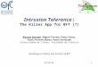 BFT3W'091 Intrusion Tolerance: The Killer App for BFT (?) Alysson Bessani, Miguel Correia, Paulo Sousa, Nuno Ferreira Neves, Paulo Veríssimo Universidade