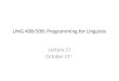 LING 408/508: Programming for Linguists Lecture 17 October 21 st