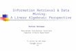 Information Retrieval & Data Mining: A Linear Algebraic Perspective To access my web page: Petros Drineas Rensselaer Polytechnic Institute Computer Science