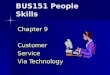 BUS151 People Skills Chapter 9 CustomerService Via Technology