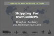 1 Shipping For Overlanders Exploring the World and Meeting Its People Douglas Hackney  Douglas Hackney  Copyright