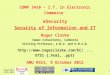 Copyright, 1995-2012 1 COMP 3410 – I.T. in Electronic Commerce eSecurity Security of Information and IT Roger Clarke Xamax Consultancy, Canberra Visiting