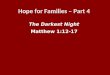 Hope for Families – Part 4 The Darkest Night Matthew 1:12-17