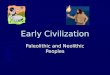Early Civilization Paleolithic and Neolithic Peoples