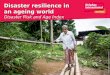 Disaster resilience in an ageing world Disaster Risk and Age IndexDisaster Risk and Age Index © Robin Wyatt/ HelpAge International