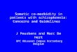 Somatic co-morbidity in patients with schizophrenia: Concerns and Guidelines J Peuskens and Marc De Hert UPC KULeuven Campus Kortenberg Belgium