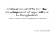 Dr. Md. Ahashan Habib Farmers access to e-Krishi development in Bangladesh Utilization of ICTs for the development of agriculture in Bangladesh