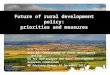 Ⓒ Judith Bermúdez Morte Future of rural development policy: priorities and measures Mike Mackenzie Unit G1: Consistency of rural development policy DG